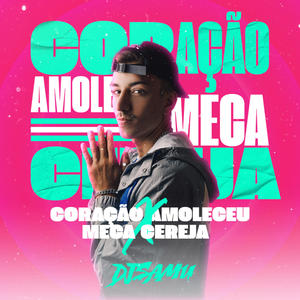 Coração Amoleceu vs Meca Cereja (Explicit)