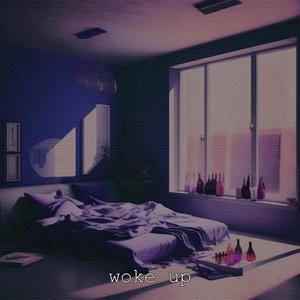 Woke Up (Explicit)