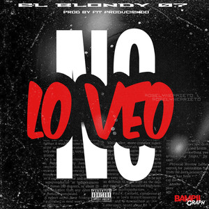 NO LO VEO (Explicit)