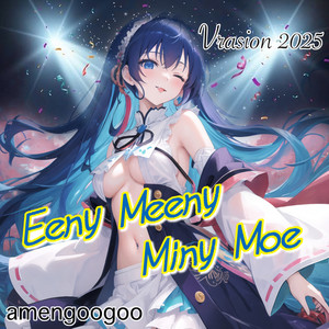 Eeny Meeny Miny Moe (Remix|Vrasion2025 Remastered)