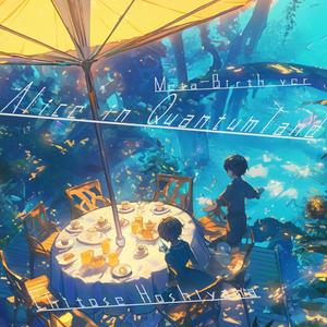 Alice in Quantumland (Meta-Birth ver) (feat. 空詩音レミ)
