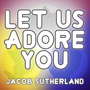 Let Us Adore You