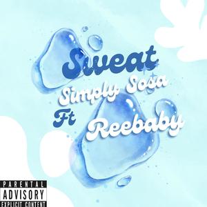 Sweat (feat. ReeBaby) [Explicit]