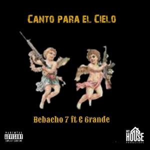 Canto Para El Cielo (feat. Bebacho 7)