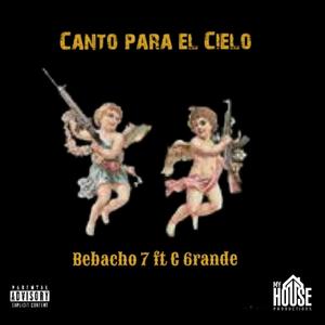 Canto Para El Cielo(feat. Bebacho 7)