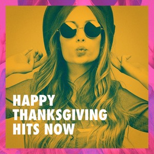 Happy Thanksgiving Hits Now