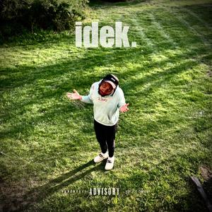 idek. (Explicit)
