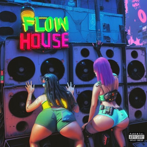 Flow House (Explicit)