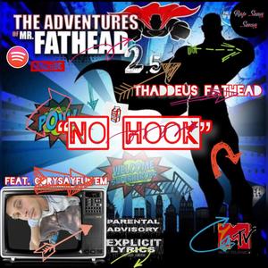 No Hook (feat. Thaddeus Fathead & CorySayFukEm) [Explicit]