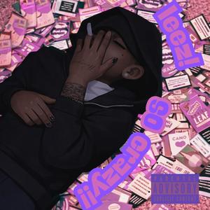 SO CRAZY! (Explicit)
