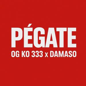 PEGATE (feat. DAMASO)
