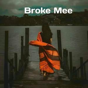 Broke Mee