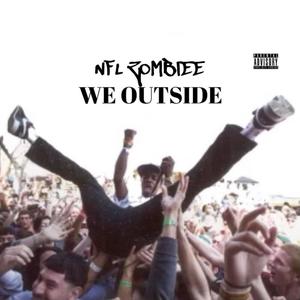 We Outside (Explicit)