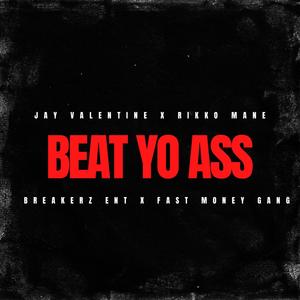 Beat yo ass (feat. Rikko mane) [Explicit]