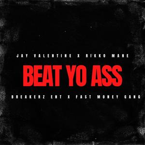 Beat yo ass (feat. Rikko mane) (Explicit)
