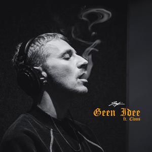 Geen Idee(feat. Cloos) (Explicit)