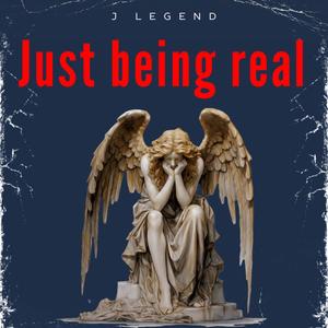 Just Being Real (Explicit)