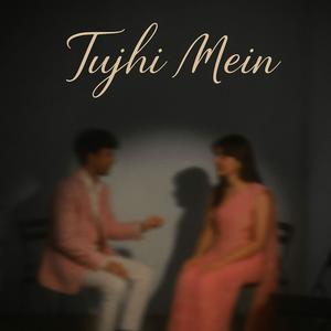 Dhiraj - Tujhi Mein