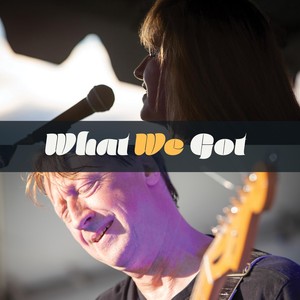 What We Got (Live)