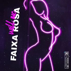 Faixa Rosa (Explicit)