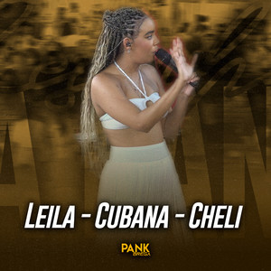 Leila / Cubana / Cheli (Ao Vivo)
