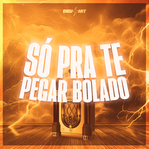 Só pra Te Pegar Bolado (Explicit)