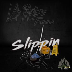 Slippin' (feat. LA Montana) [Explicit]