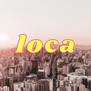 Loca (feat. Kasio)