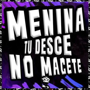 NOVINHA TU DESCE NO MACETE (Explicit)