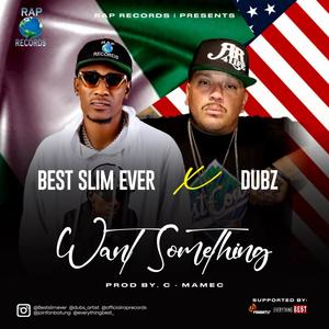 WANT SOMETHING (feat. DUBZ) [Explicit]