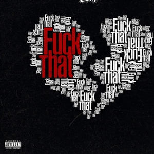 Fuck That (Explicit)