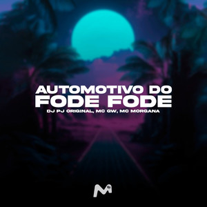 AUTOMOTIVO DO FODE FODE (Explicit)