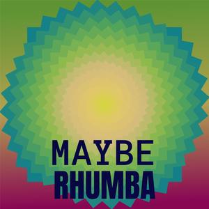 Maybe Rhumba