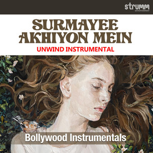 Surmayee Akhiyon Mein (Unwind Instrumental)