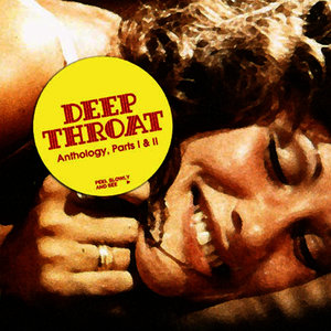 Deep Throat Anthology, Parts I & II