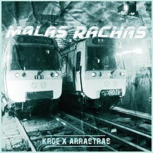 Malas Rachas (feat. ARRASTRAS) [Explicit]