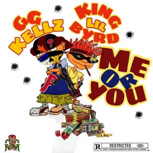 Me or You (feat. King Lil Byrd) [Explicit]