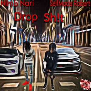 Drop Sh!t (feat. Nlmb Nari) (Explicit)