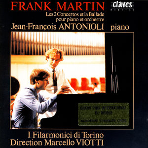 Frank Martin: Les 2 Concertos Et La Ballade Pour Piano Et Orchestre