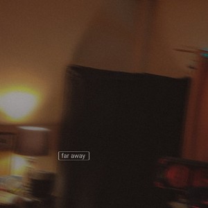 far away (Explicit)