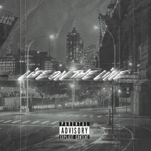 Life on the line (Explicit)