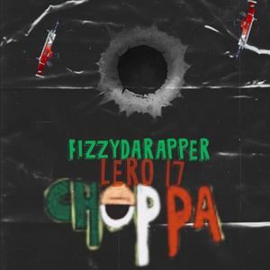 Choppa (feat. Lero 17) [Explicit]