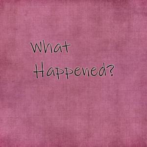 What Happened? (Explicit)