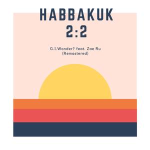 Habbakuk 2:2 (feat. Zae Ru)