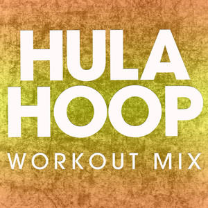 Hula Hoop (Extended Workout Mix)