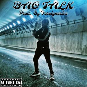 Bag Talk (feat. Foreigner2x) (Explicit)