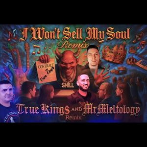 I Won't Sell My Soul (feat. True King$) (Extended Meltrix Version|Explicit)