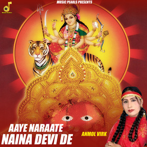 Aaye Naraate Naina Devi De