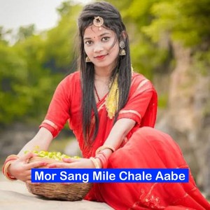 Mor Sang Mile Chale Aabe