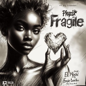 FRAGILE (feat. Eli Njuchi & Emmie Deebo)